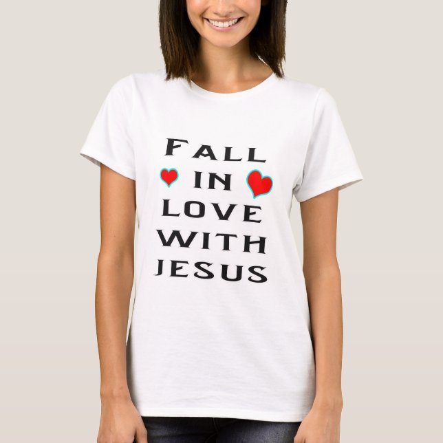 T-shirt Tomber amoureux de Jésus (Devant)