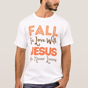 T-shirt Tomber Amoureux De Jésus Il N'A Jamais Chrétien 