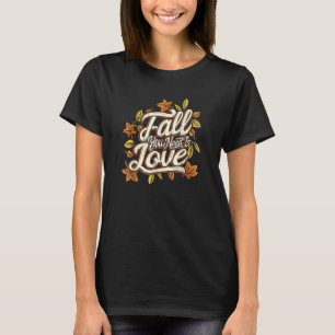 T-shirt Tomber Tout Ce Qu'il Vous Faut Est L'Amour Parfait