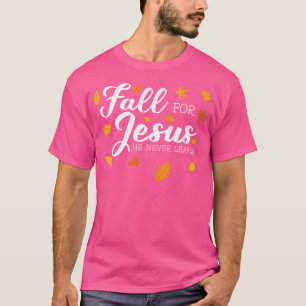 T-shirt Tombez amoureux de Jésus Il ne quitte jamais Jésus