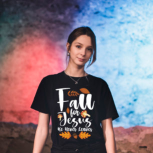 T-shirt Tombez amoureux de Jésus, il ne quitte jamais l'Ac