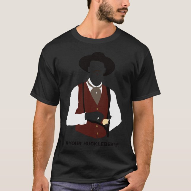 T-shirt Tombstone I&x27 ; m Your Huckleberry Classic T-Shi (Devant)
