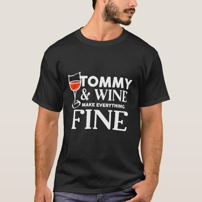 T-shirt TOMMY And Wine Make Everything Fine Name TOMMYS (Devant)