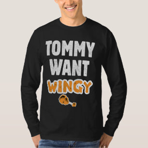 T-shirt Tommy Want Wingy Funny Chicken Tommy likey Funny T
