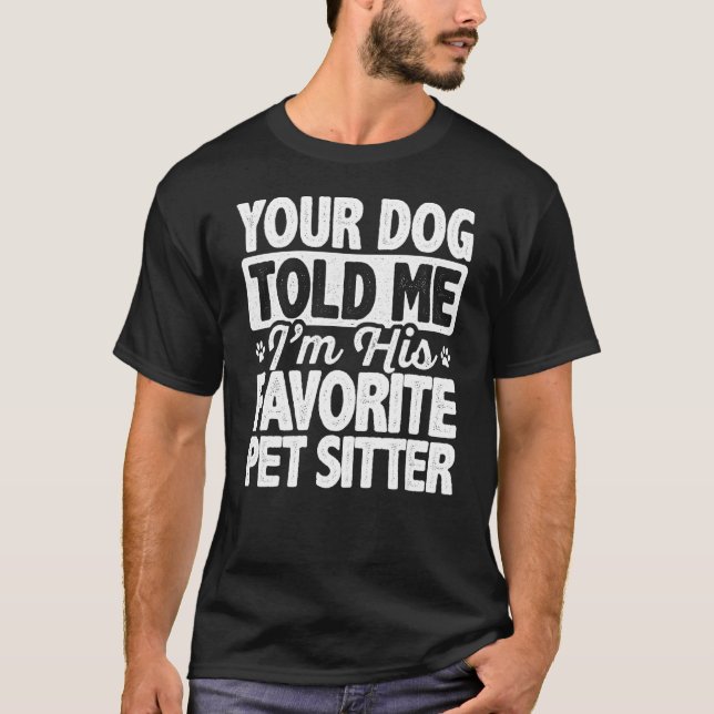 T-shirt Ton Chien M'A Dit Que Je suis Son Amateur Préféré  (Devant)