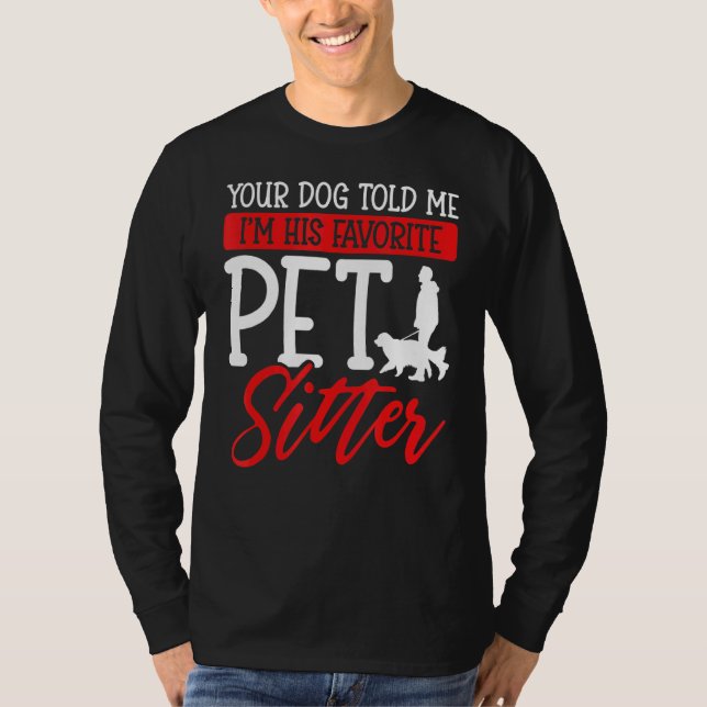 T-shirt Ton chien m'a dit que je suis son animal de compag (Devant)