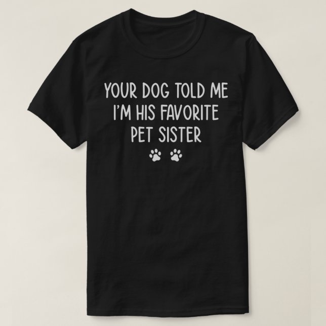 T-shirt Ton Chien M'A Dit Que Je Suis Son Animateur Préfér (Design devant)