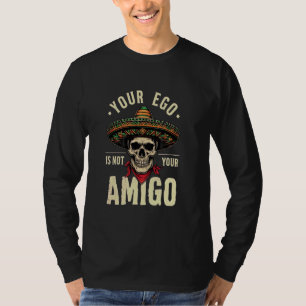 T-shirt Ton Ego N'Est Pas Ton Crâne Amigo Portant Le Mexic