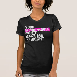 T-shirt Ton homophobie ne me rendra pas hétéro