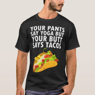 T-shirt Ton Pantalon Dit Du Yoga Mais Ton Beurre Dit Des T
