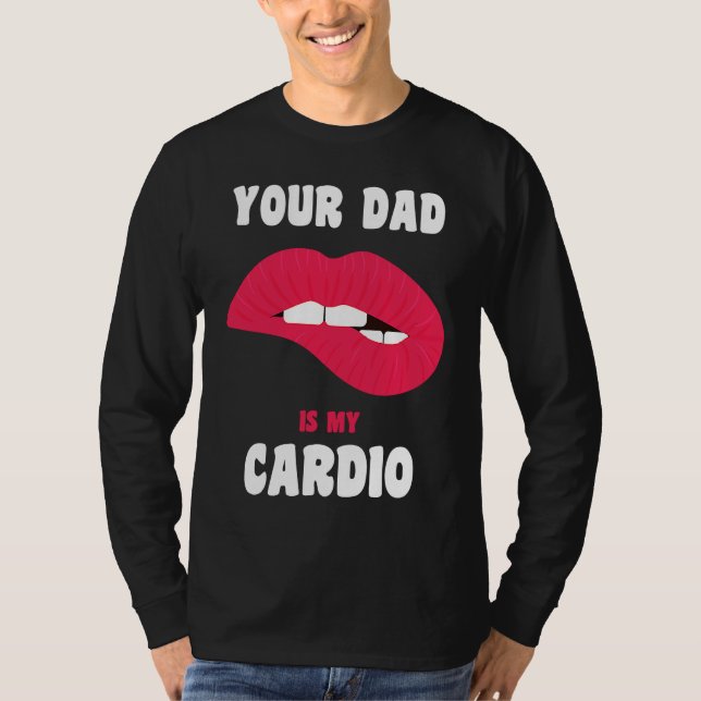 T-shirt Ton Papa Est Mon Cardio Lèvres Juteuses Workout Pa (Devant)