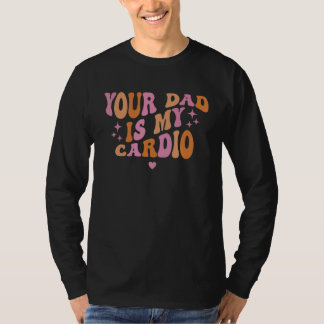 T-shirt Ton papa est mon cardio Rétro Vintage Drôle de dic