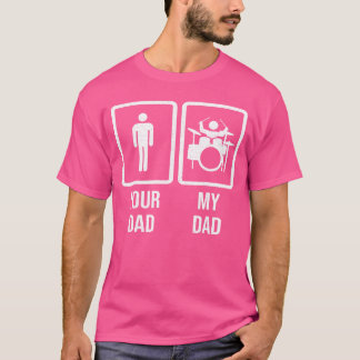 T-shirt Ton Papa Mon Papa Batteur Joueur de Tambour Père a