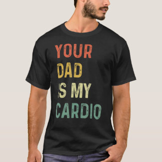 T-shirt Ton Père Est Mon Cardio