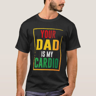 T-shirt Ton Père Est Mon Cardio