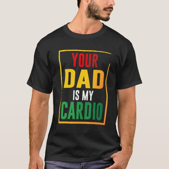T-shirt Ton Père Est Mon Cardio (Devant)