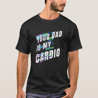 T-shirt Ton Père Est Mon Cardio 6