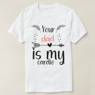 T-shirt Ton Père Est Mon Cardio Drôle