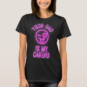 T-shirt Ton Père Est Mon Cardio Drôle Cite Pun Humour Sarc