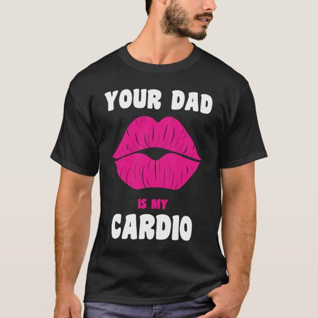 T-shirt Ton Père Est Mon Cardio Juicy Lips Entraînement Ho (Devant)