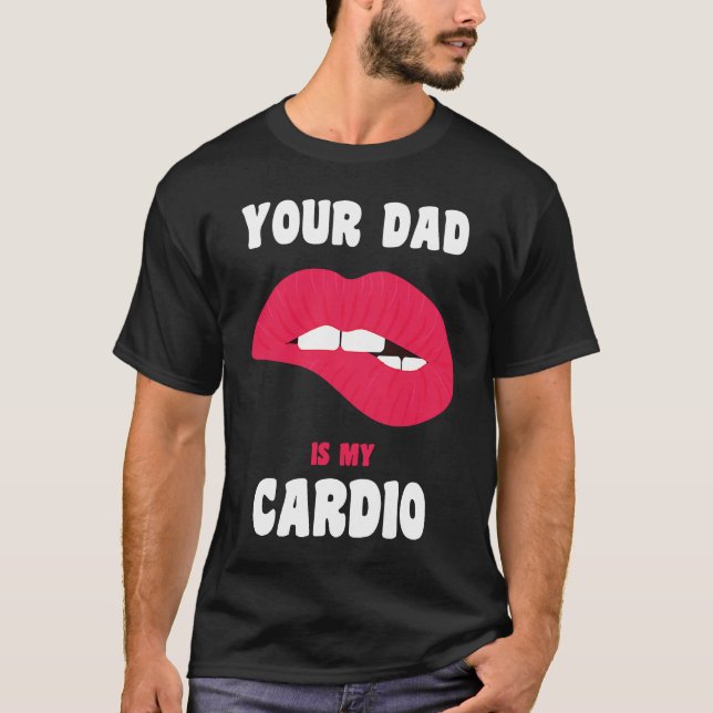T-shirt Ton Père Est Mon Cardio Juicy Lips Entraînement Ho (Devant)
