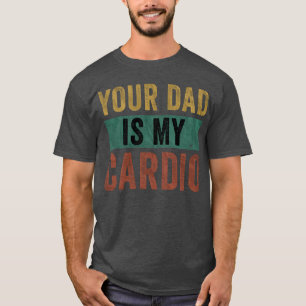 T-shirt Ton Père Est Mon Cardio Leopard Drôle Femmes Fille