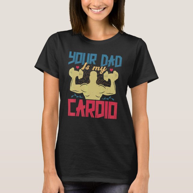 T-shirt Ton Père Est Mon Cardio Qui Dit Relation Romantiqu (Devant)