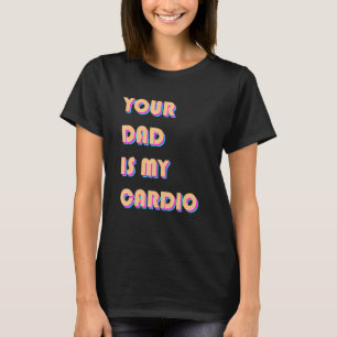 T-shirt Ton Père Est Mon Cardio Sarcastique Dire Exercice