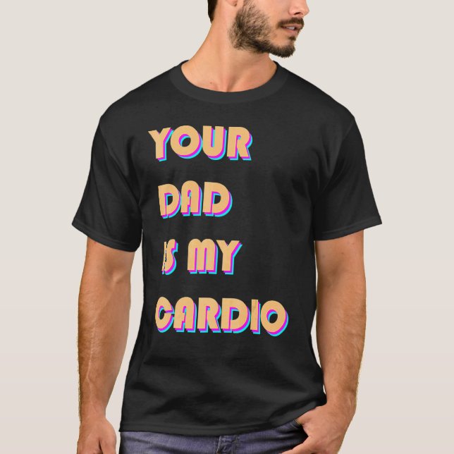 T-shirt Ton Père Est Mon Cardio Sarcastique Dire Exercice (Devant)