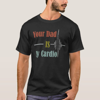 T-shirt Ton Père Est Mon Design Cardio