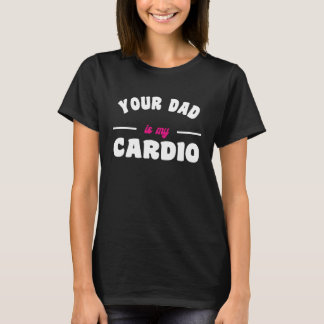 T-shirt Ton Père Est Mon Entraînement Cardio Papa Chaud Po