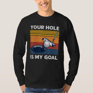 T-shirt Ton Trou Est Mon Objectif Golf Player Golf Humour