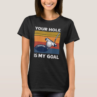 T-shirt Ton Trou Est Mon Objectif Golf Player Golf Humour