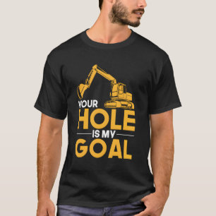 T-shirt Ton Trou Est Mon Objectif Opérateur D'Équipement L