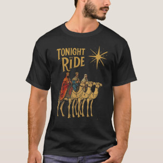 T-shirt Tonight We Ride Magi Christmas Wise Men Gift