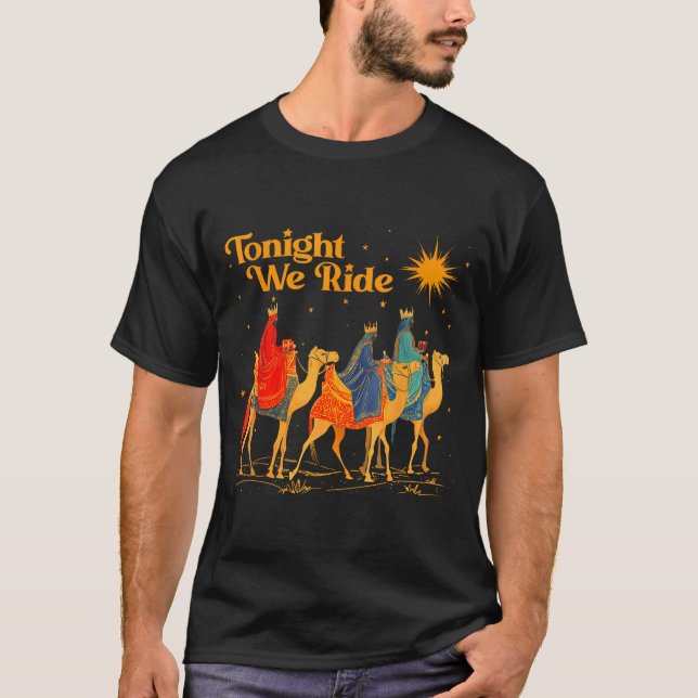 T-shirt Tonight We Ride Three Wise Christmas Nativity Chri (Devant)