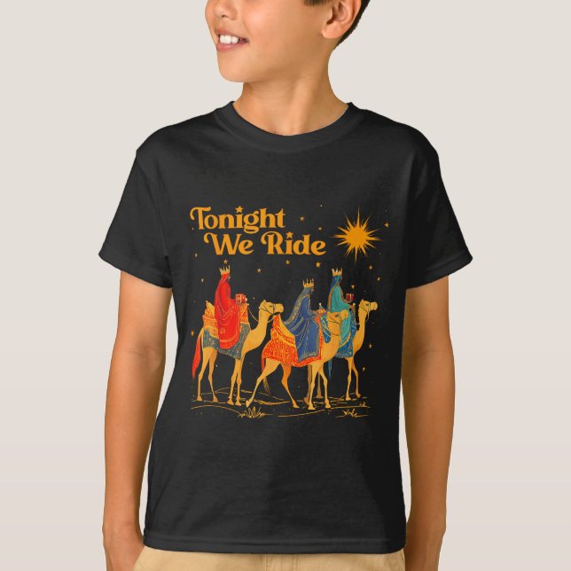 T-shirt Tonight We Ride Three Wise Christmas Nativity Chri (Devant)