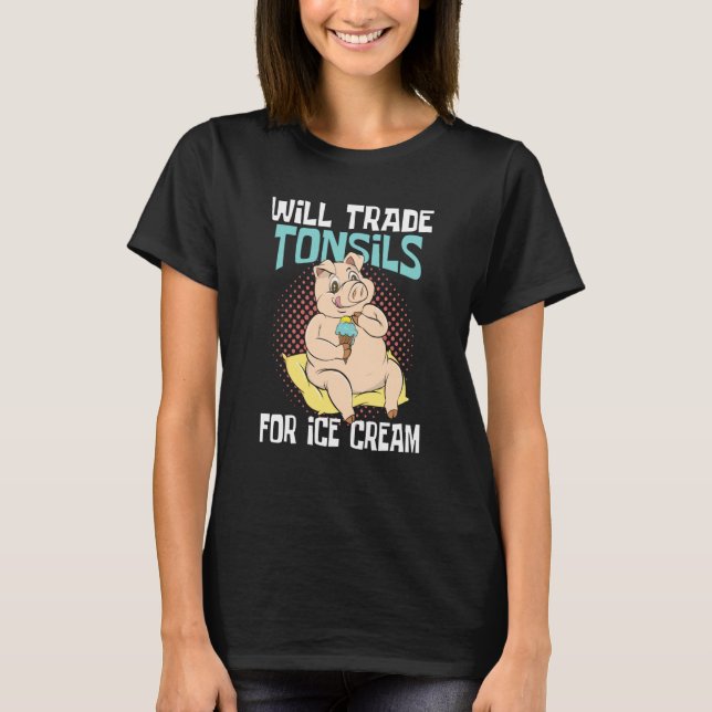 T-shirt Tonsils For Ice Cream  Tonsillectomy Tonsil Remova (Devant)