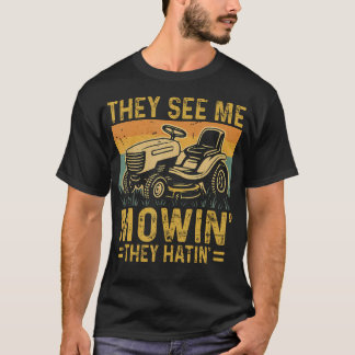 T-shirt Tonte de pelouse drôle voyez-moi tondre ils détest