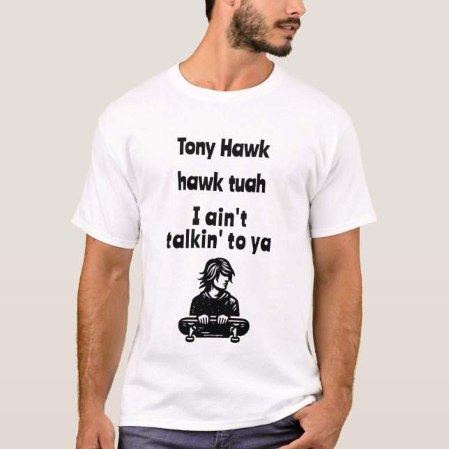 T-shirt Tony Hawk, tuah de faucon, je ne te parle pas (Devant)