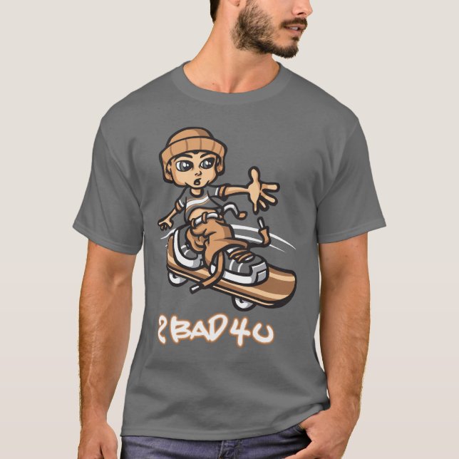 T-shirt Too bad for you (Devant)