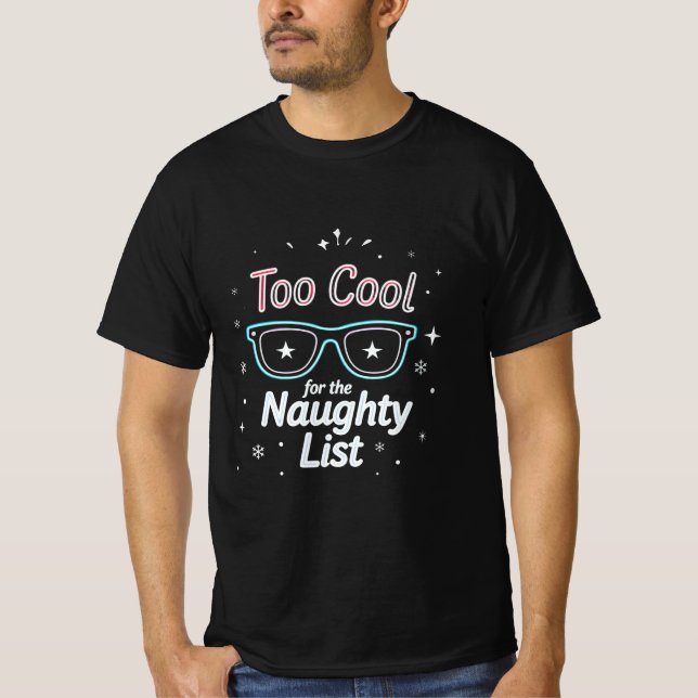 T-shirt Too Cool for the Naughty List | Modern Neon Christ (Devant)