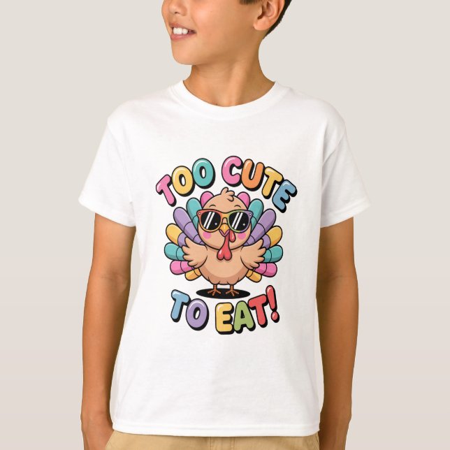 T-shirt Too Cute To Eat Funny Turkey Design (Devant)