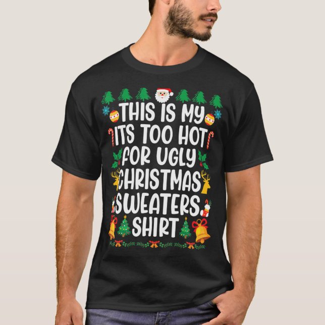 T-shirt Too Hot Ugly Christmas Sweaters  Xmas Men Women Fa (Devant)