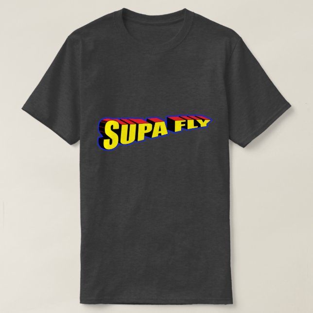 T-shirt Too Supa Dupa Fly Ya'll (Design devant)