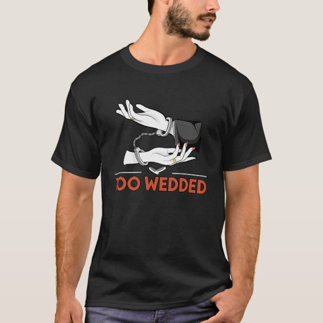 T-shirt Too Wedded  Wedding Humor Bride and Groom Joke Say (Devant)