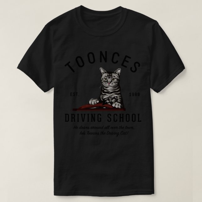 T-shirt Toonces Driving School Est 1989 (Design devant)