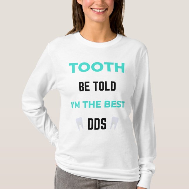 T-shirt Tooth Be Told I'm (Devant)