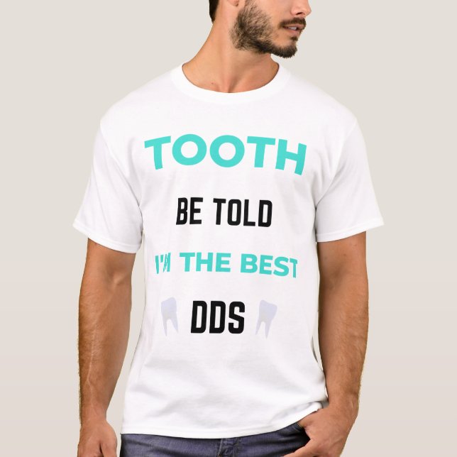 T-shirt Tooth Be Told I'm (Devant)