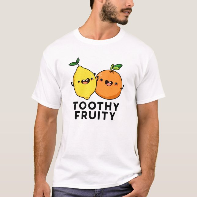 T-shirt Toothy Fruity Funny Fruit Pun (Devant)